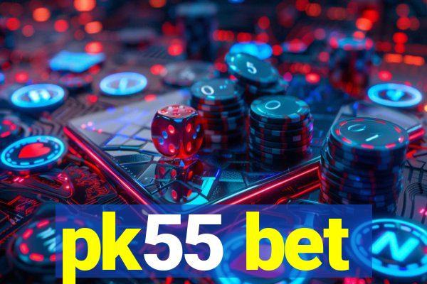 pk55 bet